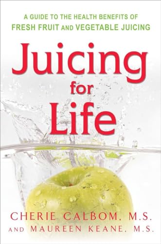 Beispielbild fr Juicing for Life: A Guide to the Benefits of Fresh Fruit and Vegetable Juicing zum Verkauf von SecondSale