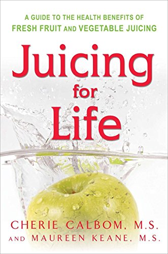 9780895295125: Juicing for Life: A Guide to the Benefits of Fresh Fruit and Vegetable Juicing