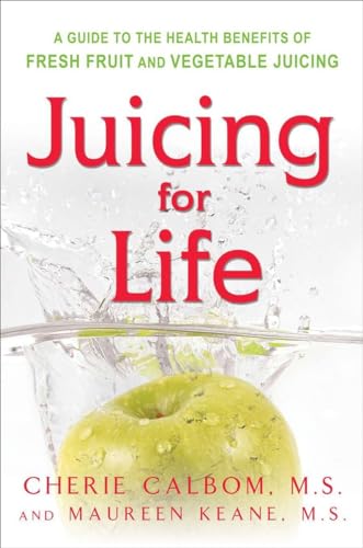 Stock image for Juicing for Life: Guide to the Health Benefits of Fresh Fruit and Vegetable Juicing for sale by AwesomeBooks