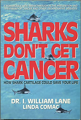 Imagen de archivo de Sharks Don't Get Cancer: How Shark Cartilage Could Save Your Life a la venta por SecondSale