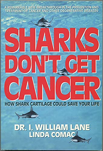 Stock image for Sharks Don't Get Cancer: How Shark Cartilage Could Save Your Life for sale by SecondSale