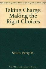 Beispielbild fr Taking Charge: Making the Right Choices zum Verkauf von Wonder Book