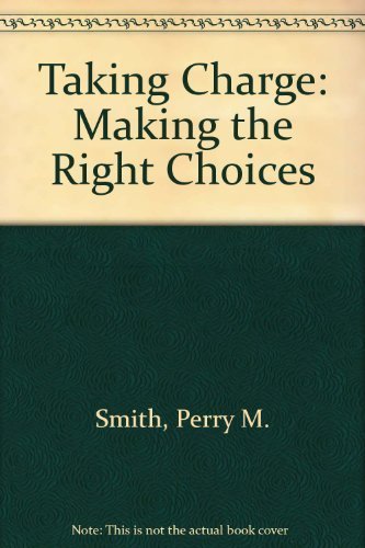 Imagen de archivo de Taking Charge : Making the Right Choices a la venta por Better World Books: West