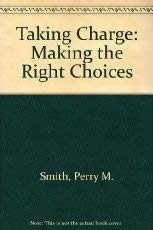 Stock image for Taking Charge: Making the Right Choices for sale by Wonder Book