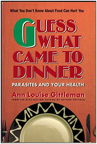 Stock image for Guess What Came to Dinner: Parasites and Your Health for sale by Ed Buryn Books