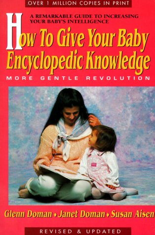Stock image for How to Give Your Baby Encyclopedic Knowledge: More Gentle Revolution for sale by Wonder Book