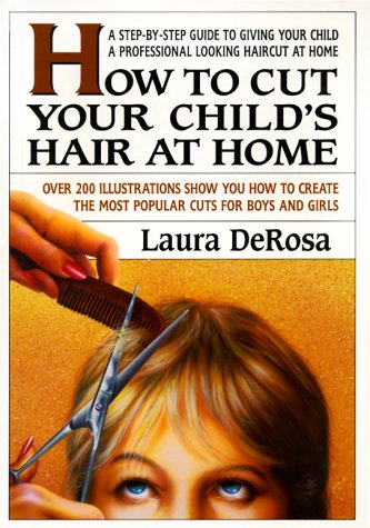 Beispielbild fr How to Cut Your Child's Hair at Home : A Step-by-Step Guide to Giving Your Child a Professional Looking Haircut at Home zum Verkauf von Better World Books