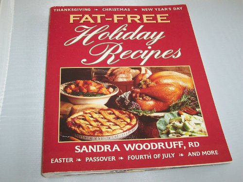 Beispielbild fr Fat-Free Holiday Recipes: Delicious Fat-Free and Low-Fat Recipes for Holidays, Family Celebrations and Elegant Get Togethers zum Verkauf von Pomfret Street Books