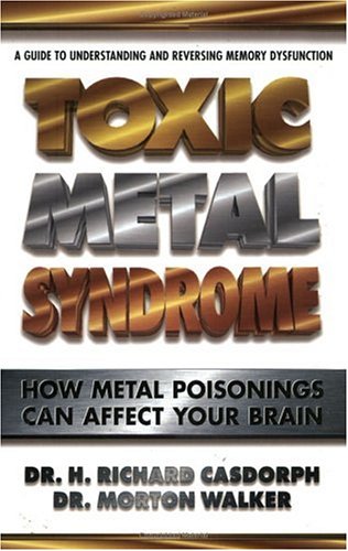 Imagen de archivo de Toxic Metal Syndrome : How Metal Poisonings Can Affect Your Brain a la venta por Better World Books