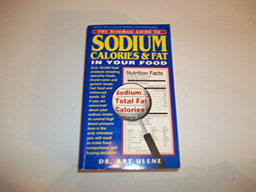9780895296511: The Nutribase Guide to Sodium Calories & Fat in Your Food