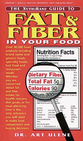 9780895296528: Fat And Fiber in Your Food (The NutriBase Nutrition Counter Series)