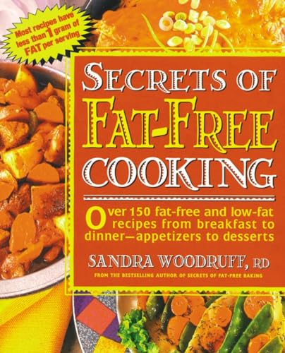 9780895296689: Secrets of Fat-Free Cooking : Over 150 Fat-Free and Low-Fat Recipes from Breakfast to Dinner-Appetizers to Desserts