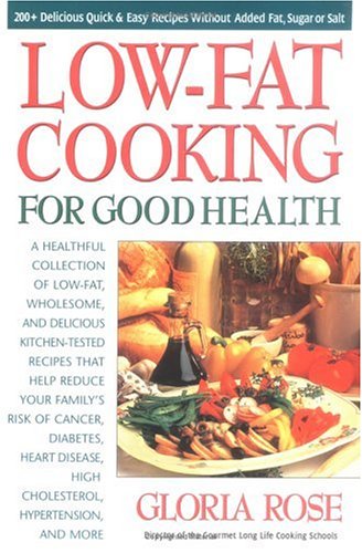 9780895296863: Low-Fat Cooking for Good Health: 200+ Delicious Quick and Easy Recipes without Added Fat, Sugar or Salt