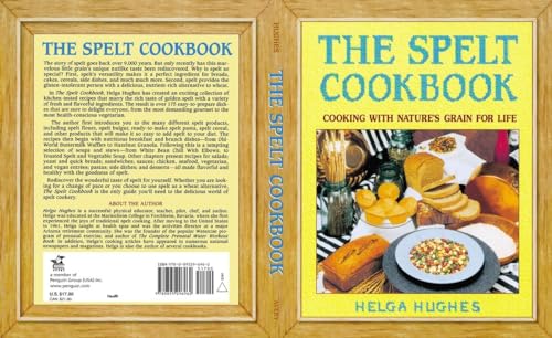 The spelt cookbook: cooking with nature's grain for life