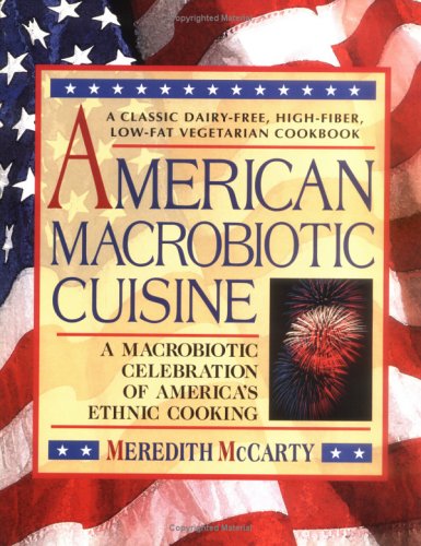 Stock image for American Macrobiotic Cuisine : A Macrobiotic Celebration of America's Ethnic Cooking for sale by Better World Books: West