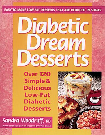 9780895297129: Diabetic Dream Desserts: 101 Simple and Delicious Low-fat Diabetic Desserts
