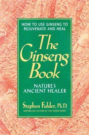 Beispielbild fr The Ginseng Book: Nature's Ancient Healer -- How to Use Ginseng to Rejuvenate and Heal zum Verkauf von gigabooks