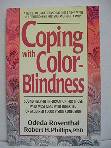 Beispielbild fr Coping with Color-Blindness : Sound Helpful Information for Those Who Must Deal with Inherited or Acquired Color Vision Confusion zum Verkauf von Better World Books