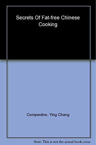 Beispielbild fr Secrets of Fat-free Chinese Cooking (Secrets of Fat-free Cooking) zum Verkauf von Wonder Book