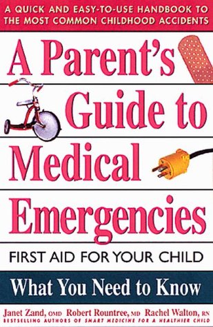 Beispielbild fr A Parent's Guide to Medical Emergencies : First Aid for Your Child zum Verkauf von Better World Books