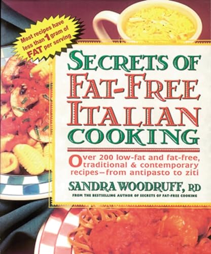 9780895297488: Secrets of Fat-Free Italian Cooking: Over 200 Low-Fat and Fat-Free, Traditional & Contemporary Recipes: A Cookbook (Secrets of Fat-free Cooking)