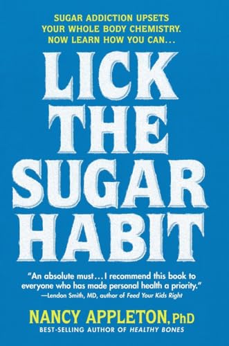9780895297686: Lick the Sugar Habit: Sugar Addiction Upsets Your Whole Body Chemistry