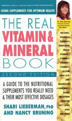 The Real Vitamin and Mineral Book: Using Supplements for Optimum Health