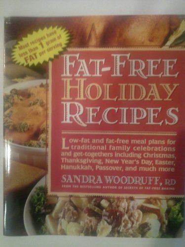 9780895297945: Fat-Free Holiday Recipes: Low-Fat and Fat-Free Meals for Traditional Family Celebrations and Get-Togethers Including Christmas, Thanksgiving, Ne