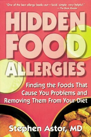 Imagen de archivo de Hidden Food Allergies: Finding the Foods That Cause You Problems and Removing Them from Your Diet a la venta por Acme Books