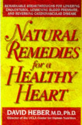 Stock image for Natural Remedies for a Healthy Heart : Remarkable Breakthroughs for Lowering Cholesterol, Lessening Blood Pressure, and Reversing Cardiovascular Disease for sale by Better World Books