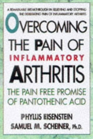 Stock image for Overcoming the Pain of Inflammatory Arthritis : The Pain-Free Promise of Pantothenic Acid for sale by Better World Books