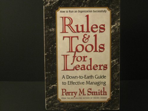 Stock image for Rules and Tools for Leaders : A Down-to-Earth Guide to Effective Managing for sale by Better World Books