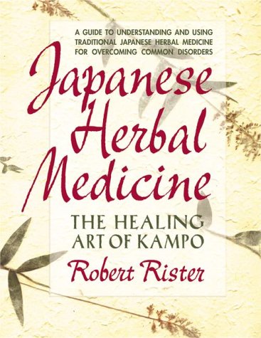 Imagen de archivo de Japanese Herbal Medicine: The Healing Art of Kampo a la venta por BooksRun