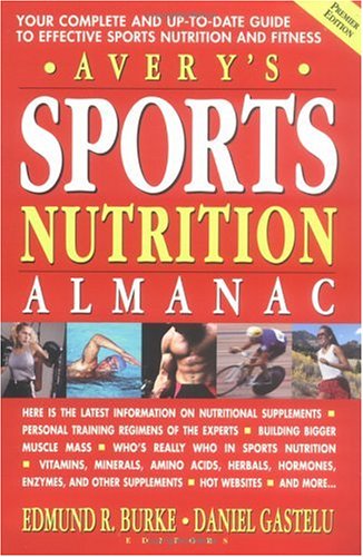 Imagen de archivo de Avery's Sports Nutrition Almanac : Your Complete and up-to-date Guide to Sports Nutrition and Fitness a la venta por Better World Books
