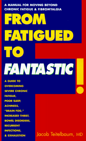 Beispielbild fr From Fatigued to Fantastic zum Verkauf von Better World Books