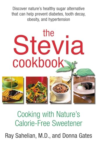 Imagen de archivo de The Stevia Cookbook: Cooking with Nature's Calorie-Free Sweetener a la venta por Gulf Coast Books