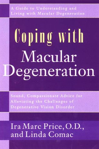 9780895299963: Coping with Macular Degeneration: Sound, Helpful Information for Those Who Must Deal with This Dengenerative Vision Disorder (Coping With Series)