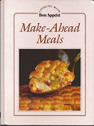 Beispielbild fr Make-Ahead Meals (Cooking With Bon Appetit Series) zum Verkauf von SecondSale