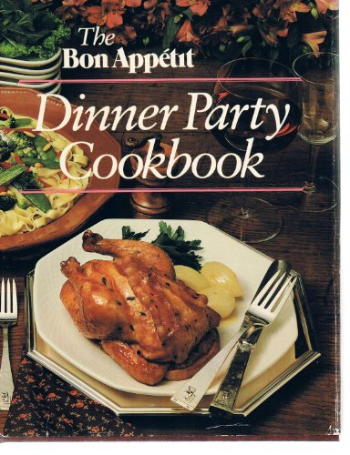 Imagen de archivo de The Bon Appetit Dinner Party Cookbook a la venta por Better World Books: West