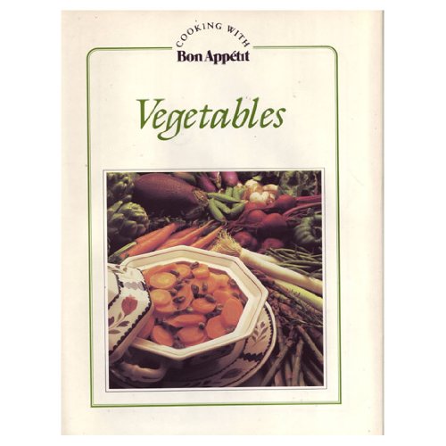 9780895351197: Vegetables (Cooking with Bon appetit)