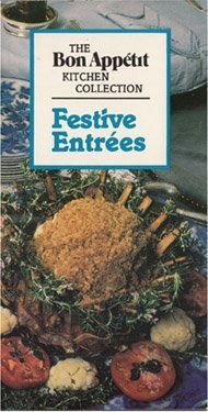 9780895351241: Festive entrees (The Bon appetit kitchen collection)