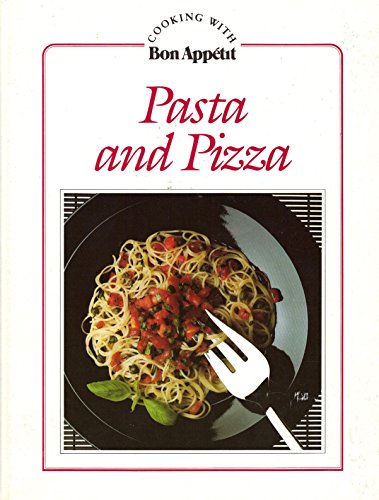 9780895351678: Pasta and pizza (Cooking with Bon appétit)