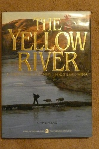 Stock image for The Yellow River : A Five Thousand Year Journey Through China for sale by Better World Books