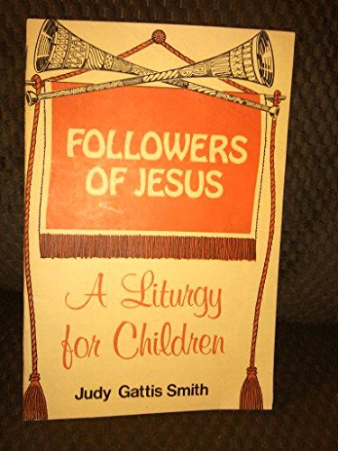 Stock image for Followers of Jesus: A Liturgy for Children for sale by Redux Books