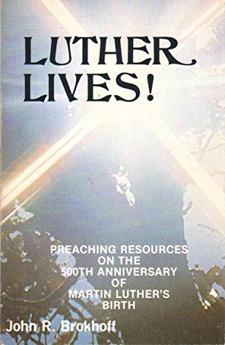 Imagen de archivo de LUTHER LIVES! Preaching Resources for the 500th Anniversary of Martin Luther's Birth 1483-1983 a la venta por Wonder Book