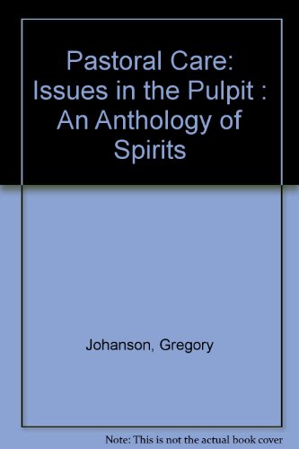 Stock image for Pastoral Care: Issues in the Pulpit An Anthology of Spirits for sale by 4 THE WORLD RESOURCE DISTRIBUTORS