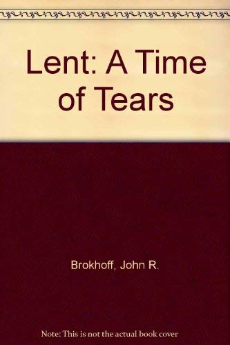 Imagen de archivo de Lent a Time of Tears a la venta por Christian Book Store