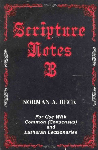 Beispielbild fr Scripture notes B: For use with Common (Consensus), Lutheran, and Roman Catholic lectionaries zum Verkauf von Polly's Books