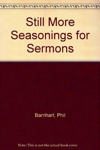 Beispielbild fr Still More Seasonings for Sermons zum Verkauf von Better World Books