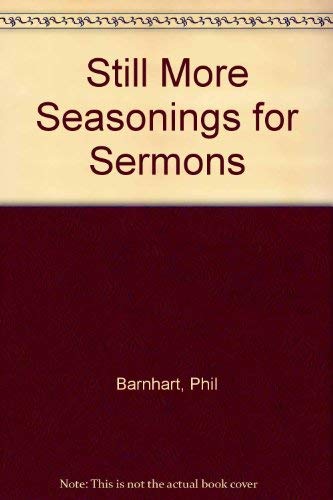 Stock image for Still More Seasonings for Sermons for sale by Better World Books